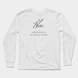 Her | Feminine Power | Typography Long Sleeve T-Shirt